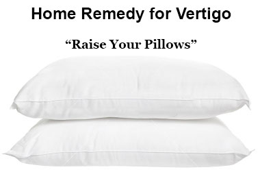 Vertigo Home Remedy (Raise your pillow higher)